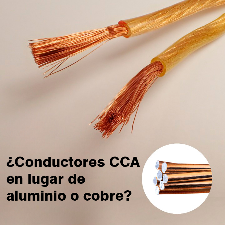 ¿Conductores CCA en lugar de aluminio o cobre?